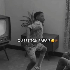 OÙ EST TON PAPA? (hoodtrap rmx)