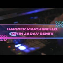 Happier (Marshmello) Remix | Nitin Jadav | Remix