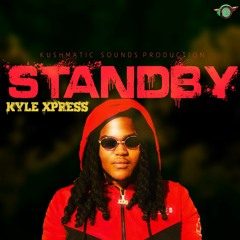 Kyle Xpress - Standby - Official Audio - Kushmatic Prod