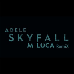 Adele - Skyfall (M LUCA RemiX)