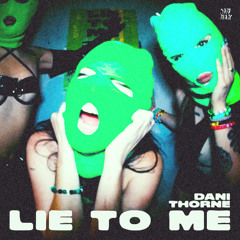 DANI THORNE - LIE TO ME