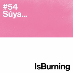 Súya ... Is Burning #54