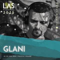 Glani @ Trippin | LAS Festival 2025