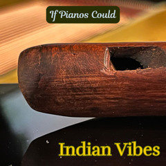 Indian Vibes [piano + wood flute]