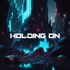 Holding On