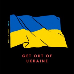 BLUE2TH JESU$ & ЛЮТНЕВИЙ ДЕНЬ - GET OUT OF UKRAINE / ГЕТЬ З УКРАЇНИ