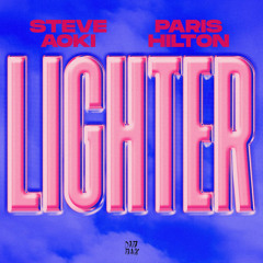 Lighter - Steve Aoki, Paris Hilton