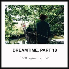 Dreamtime. part 18 "REM supplement" by RWC