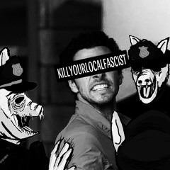 KILLYOURLOCALFASCIST