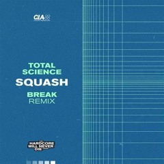 Total Science - Squash (Break Remix) Minimix
