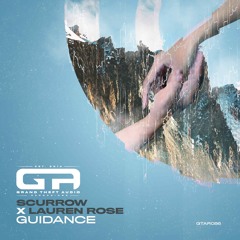 Scurrow X Lauren Rose 'Guidance' [Grand Theft Audio Records]