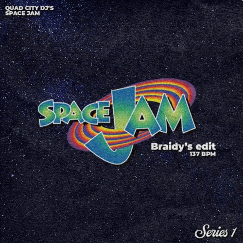 Stream QUAD CITY DJ's - SPACE JAM (Braidy's edit) | FREE DOWNLOAD