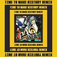 Time to Make History REMIX by Archie - Persona 4 Golden