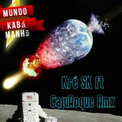 Kre_sk _-_ Mund_Caba_Manha _-_ (CajuRoque Remix)