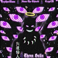 Three Bells (Feat. Adam The Shinobi & Crypt1k)🔮