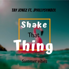 Tay Jonez Ft. Jphillysymbol - Shake That Thing