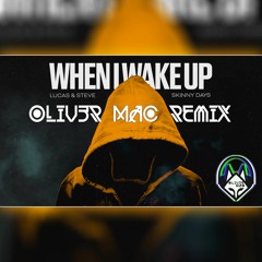 When I Wake Up_Oliv3r Mac Remix