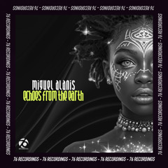 Miguel Alanis - Echoes From The Earth (In The Air Mix2)[76 RECORDINGS]