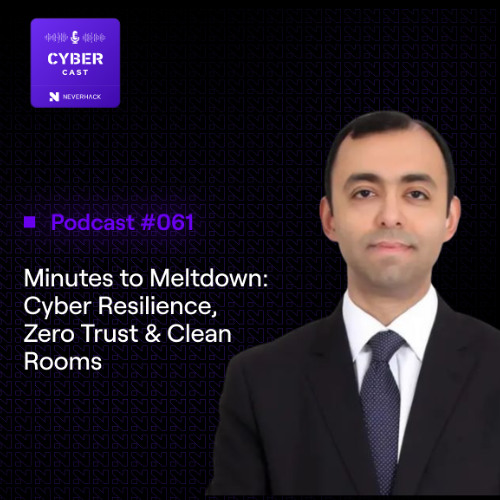 S3 E61 | Minutes to Meltdown: Cyber Resilience, Zero Trust & Clean Rooms with Ravi Baldev Singh