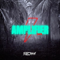 Amplifier DNB ( REOWN Edit )