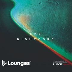 DJ LKE - Nightcore - Lounges TV