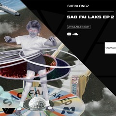 SHENLONGZ - SAO FAI LAKS EP 2