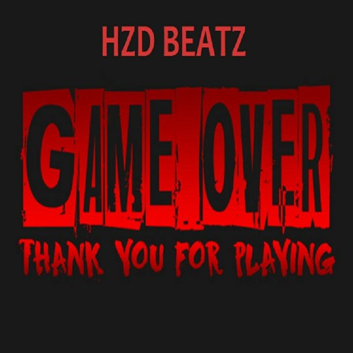 Stream GAME OVER by Hzd Beatz | Listen online for free on SoundCloud