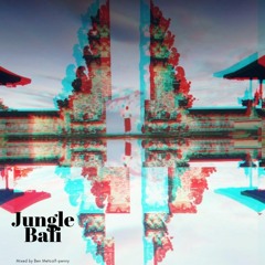 Jungle Bali mixed by Ben Metcalf-penny