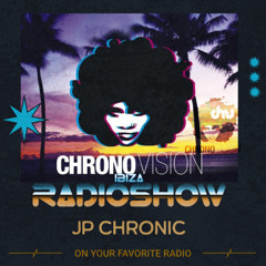 Chronovision Ibiza Radioshow #97 w/ JP Chronic
