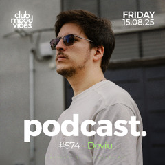 Club Mood Vibes Podcast #574 ─ Deviu