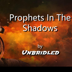 Prophets in the Shadows