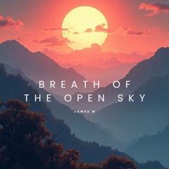 Breath of the Open Sky