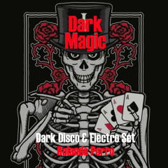 Dark Magic - Dark Disco & Electro Set