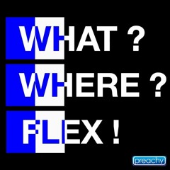 Preachy - What? Where? Flex!