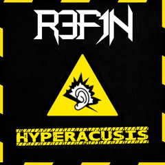 R3FIN - HYPERACUSIS (FREE DOWNLOAD)