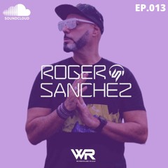 ROGER SANCHEZ - Live at Cova Santa | Repost of Ministry of Sound // WR Radio EP.013