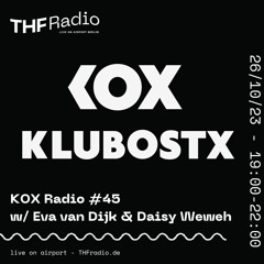 KOX Radio #45 w/ Eva van Dijk & Daisy Weweh // 26.10.23