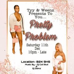 Weenz & Tyy Bday Party Pretty Problem (Live Audio) 12/12/21