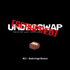 UNDERSWAP: Scrapped 012 - Backstage Access