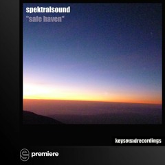 Premiere: SPEKTRALSOUND - Safe Haven - Keysound Recordings