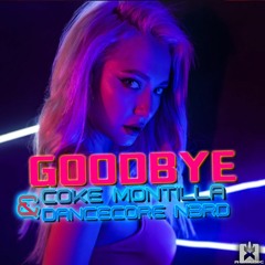 Coke Montilla & Dancecore N3rd - Goodbye (UK Hardcore & Hands Up Mix)★ OUT NOW! JETZT ERHÄLTLICH!