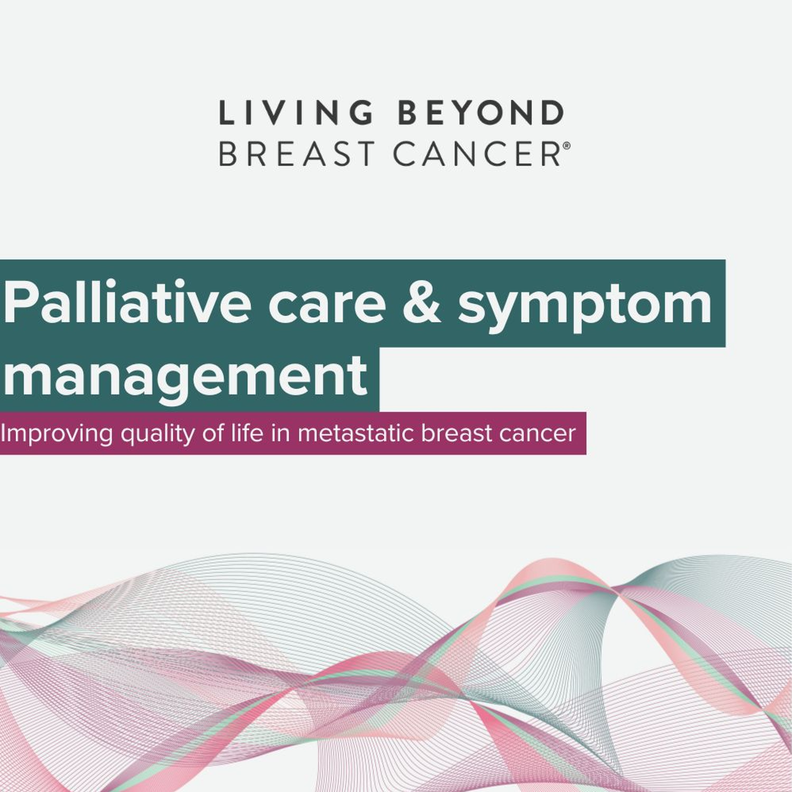 Palliative care & symptom management: Improving quality of life in metastatic breast cancer episode artwork