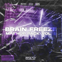 BRAIN FREEZE MASHUP PACK 2025 VOL.1 [SPEED HOUSE, DUBSTEP,DNB]