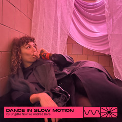 Dance In Slow Motion 04/24 w/ Andrea Dare