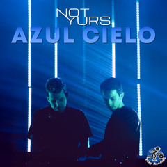 [PREV] Not Yurs / Azul Cielo