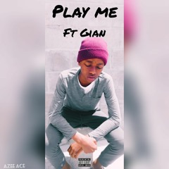 Play me ft Gian