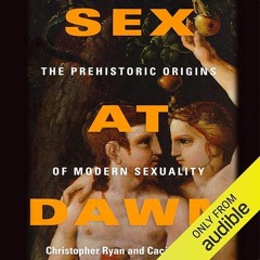 ✔Ebook⚡️ Sex at Dawn: How We Mate, Why We Stray, and What It Means for Modern Relationships