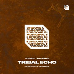 Marko Leandro - Tribal Echo (Extended Mix)