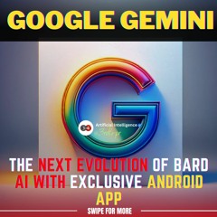 Google Unveils Gemini The Next Evolution Of Bard AI With Exclusive Android App