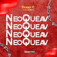 Dennis C - NeoQueav (HOSTED BY CLONSB).mp3